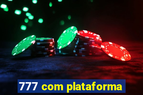 777 com plataforma